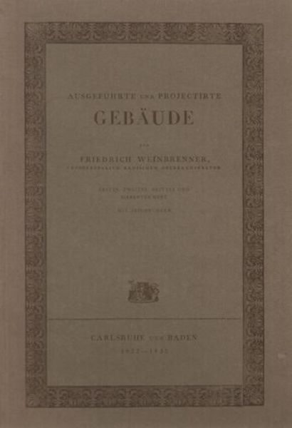 Friedrich Weinbrenner - Ausgeführte und projectirte Gebäude
