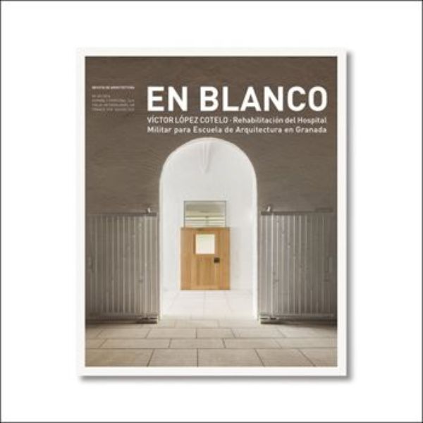 En Blanco 20: Victor Lopez Cotela, Rehabilitacion del Hospit al para Escuela de Arquitectura en Granada  