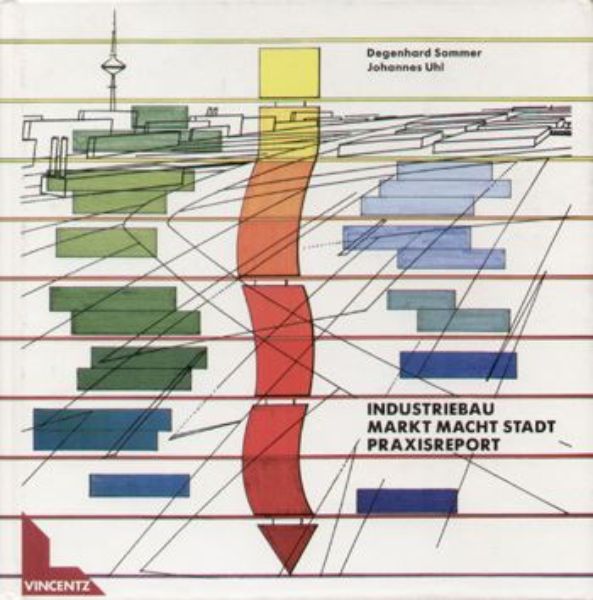 Industriebau - Markt Macht Stadt - Praxisreport   