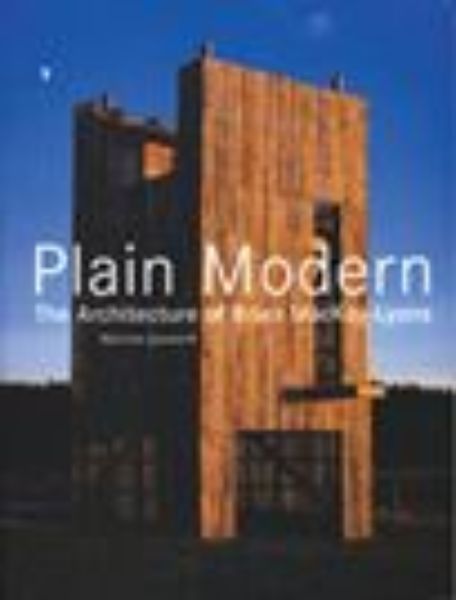 Plain Modern - The Architecture of Brian MacKay-Lyons   