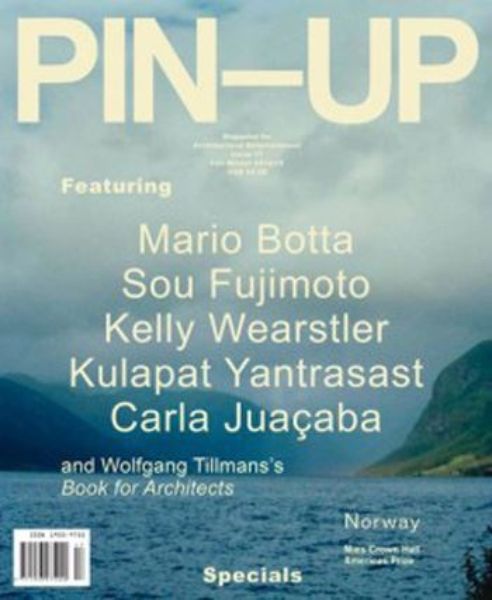 PIN-UP 17: Featuring Marion Botta - Sou Fujimoto - Kelly Wea rstler - Kulapat Yantrasast - Carla Juacaba  