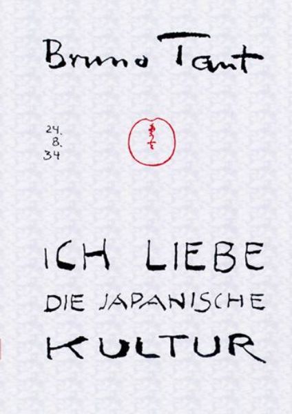 Bruno Taut: Ich liebe die japanische Kultur