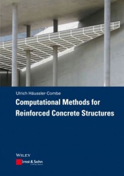 Computational Methods for Reinforced Concrete Structures   