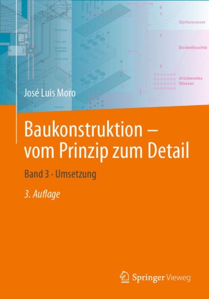Baukonstruktion - vom Prinzip zum Detail - Band 3 - Umsetzung