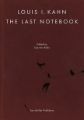 Louis I. Kahn: The Last Notebook