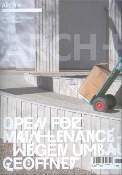 Arch+ 252 Open for Maintenance-Wegen Umbau geöffnet