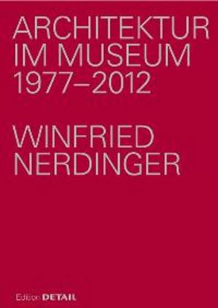 Architektur im Museum 1977-2012   