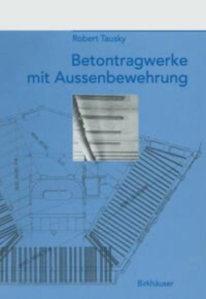 Betontragwerke mit Außenbewehrung