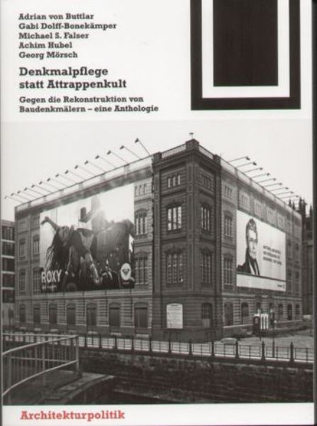 Denkmalpflege statt Attrappenkult   