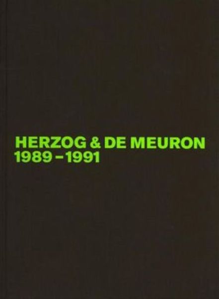 Herzog & de Meuron 1989 - 1991
