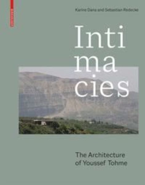 Intimacies - The Architecture of Youssef Tohme
