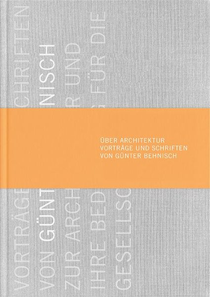 Über Architektur. Vorträge und Schriften von Günter Behnisch