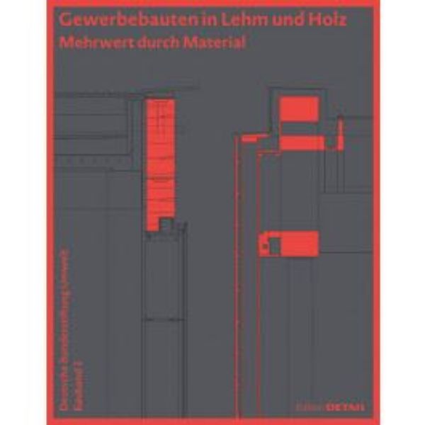 Gewerbebauten in Lehm und Holz DBU Bd. 3