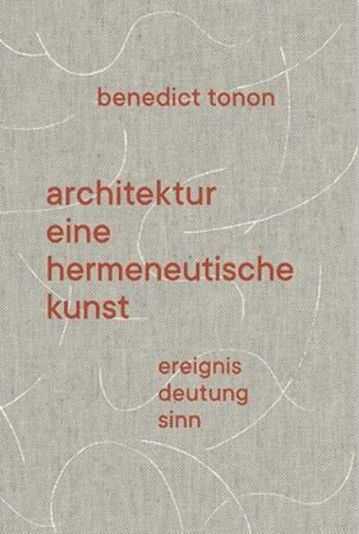 Architektur - eine hermeneutische Kunst