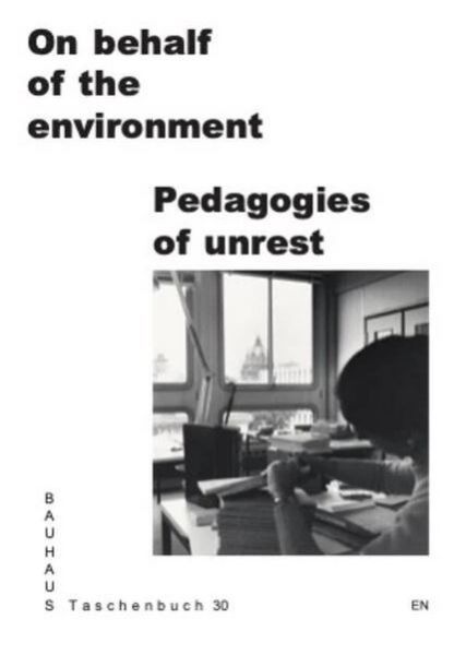 On Behalf of the Environment. Pedagogies of Unrest