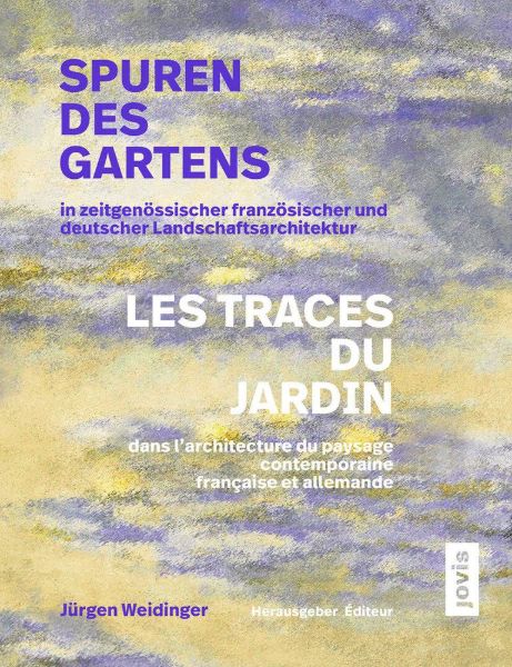 Spuren de Gartens - Les Traces du Jardin