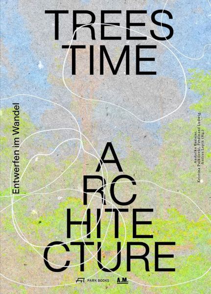 Trees, Time, Architecture!