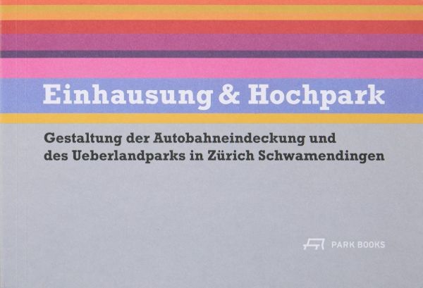 Einhausung und Hochpark