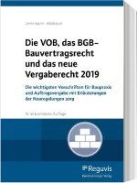 Die VOB, das BGB-Bauvertragsrecht und das neue Vergaberecht