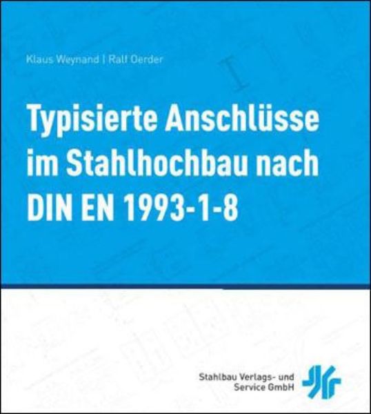 Typisierte Anschlüsse im Stahlhochbau nach DIN EN 1993-1-8