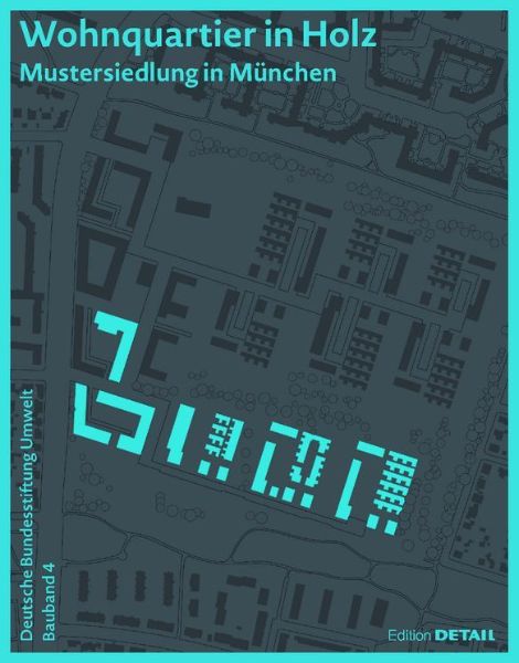 DBU Bauband 4: Wohnquartier in Holz