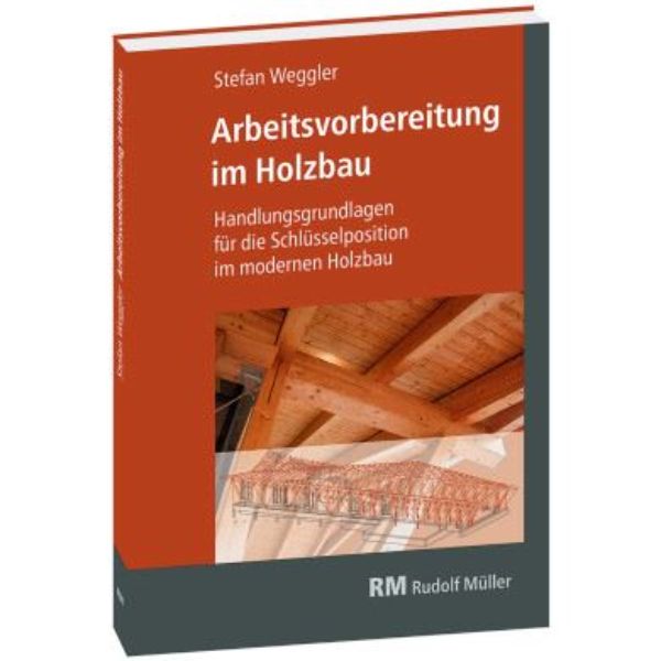 Arbeitsvorbereitung im Holzbau