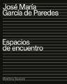 José Maria Garcia de Paredes: Espacios de encuentro