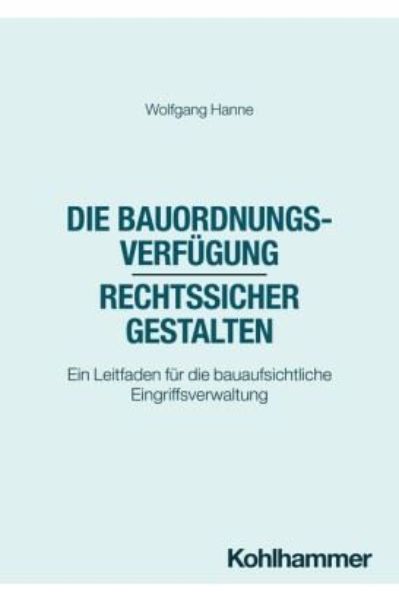 Die Bauordnungsverfügung - rechtssicher gestalten