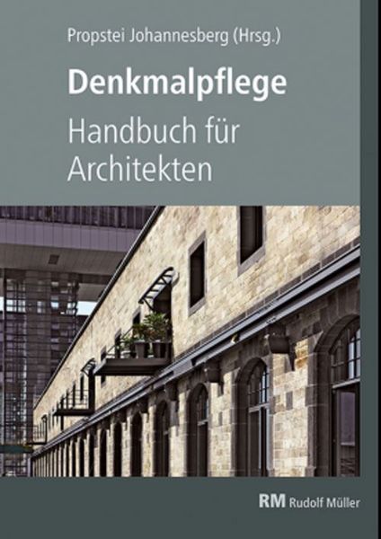 Denkmalpflege - Handbuch für Architekten