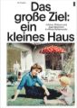 Das große Ziel: ein kleines Haus
