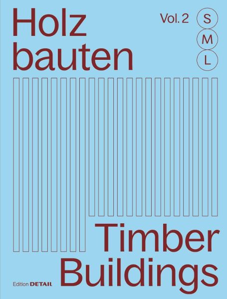Holzbauten S, M, L / Timber Buildings S, M, L (Vol. 2)