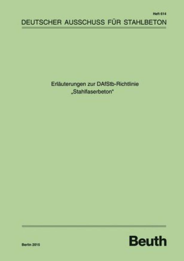 DAfStb 614: Erläuterungen zur DAfStb-Richtlinie Stahlfaserbe ton  
