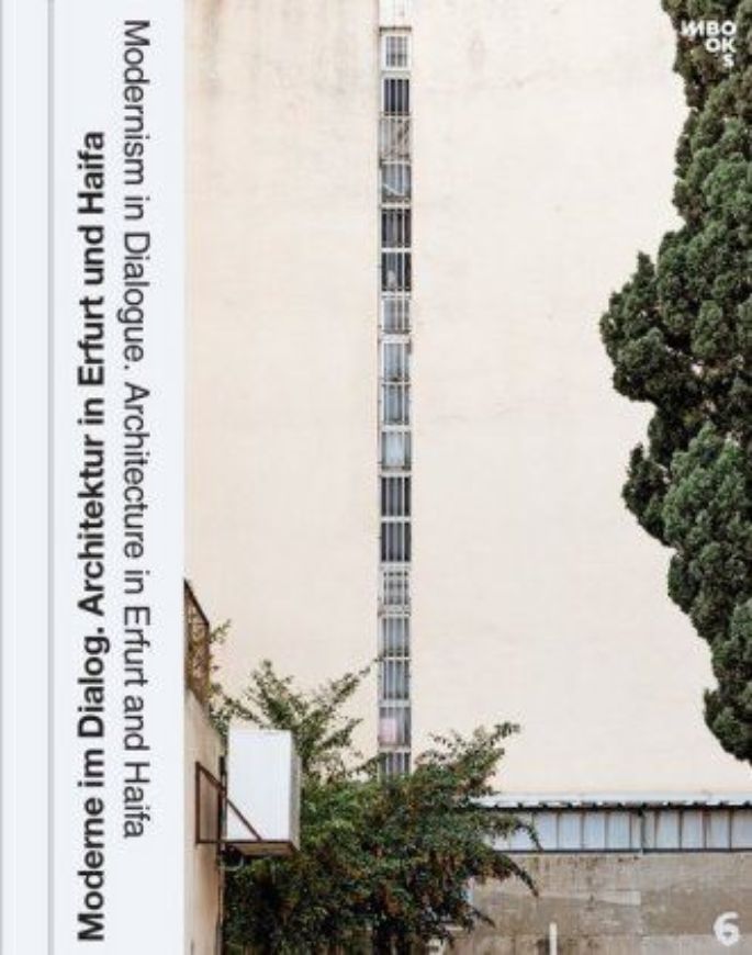 Moderne im Dialog. Architektur in Erfurt und Haifa.