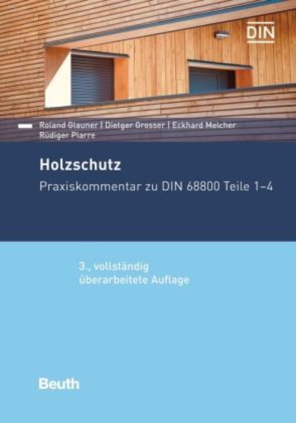 Holzschutz - Praxiskommentar zu DIN 68800 Teile 1 bis 4
