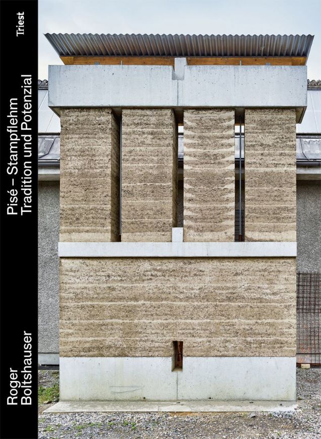 Pisé. Stampflehm - Tadition und Potenzial.