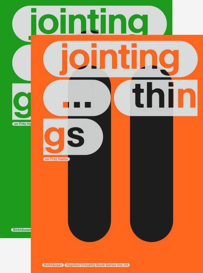 JOINTING THINGS - ON FRITZ HALLER (2 Vols.)