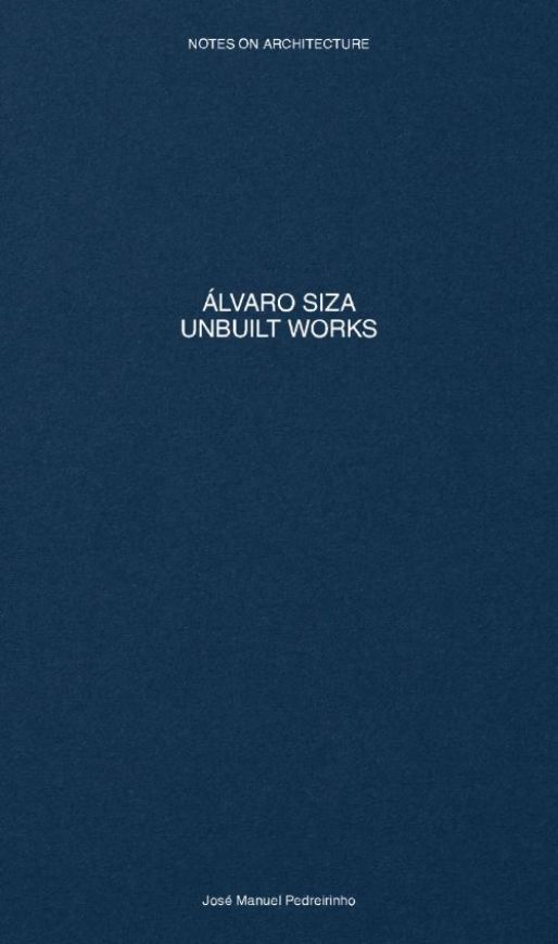 PB 07 - Álvaro Siza - Unbuilt Works