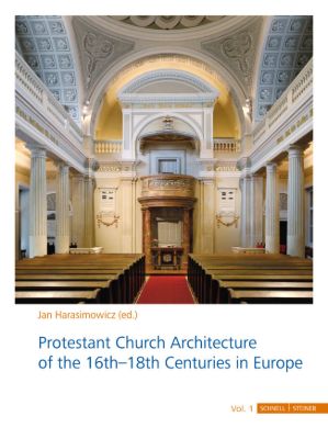 Protestant Church Architecture of the 16th-18th Centuries in Europe (4 Bände)