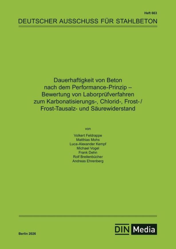 DAfStb 663:Dauerhaftigkeit von Beton nach dem Performance-Prinzip -Bewertung von Laborprüfverfahren zum Karbonatisierungs-, Chlorid-, Frost-/ Frost-Tausalz- und Säurewiderstand